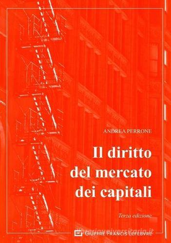 Il diritto del mercato dei capitali di Andrea Perrone edito da Giuffrè