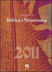Agenda biblica e missionaria 2011. Ediz. plastificata edito da EMI