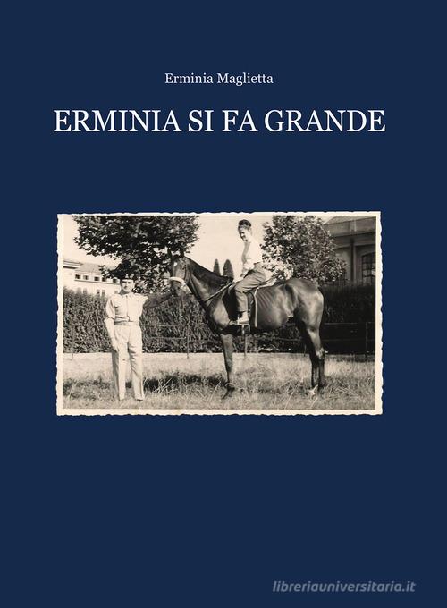 Erminia si fa grande di Erminia Maglietta edito da Passione Scrittore selfpublishing