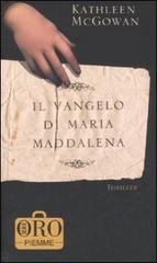 Il Vangelo di Maria Maddalena di Kathleen McGowan edito da Piemme