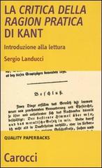 La critica della ragion pratica di Kant. Introduzione alla lettura di Sergio Landucci edito da Carocci