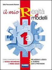 Il mio realtà e modelli. Vol. 1A. Con apprendista matematico 1-Prove INVALSI. Per la Scuola media di Gilda Flaccavento Romano edito da Fabbri