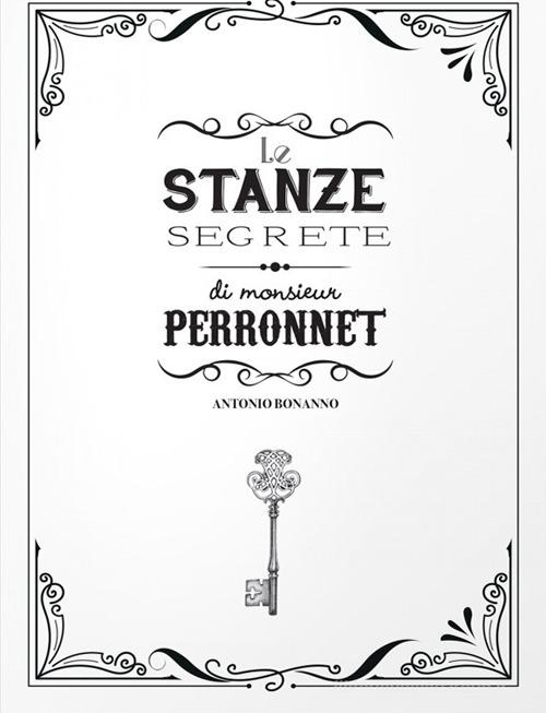 Le stanze segrete di monsieur Perronnet di Antonio Bonanno edito da Logos