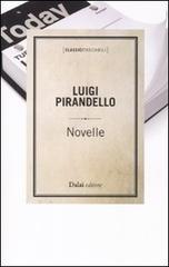 Novelle di Luigi Pirandello edito da Dalai Editore