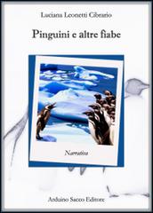 Pinguini e altre fiabe di Luciana Leonetti Cibrario edito da Sacco