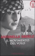 Il movimento del volo di Antonella Sbuelz Carignani edito da Frassinelli