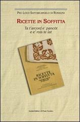 Ricette in soffitta. Ta t'arcord e' pancòt e e' rois te lat edito da Il Ponte Vecchio