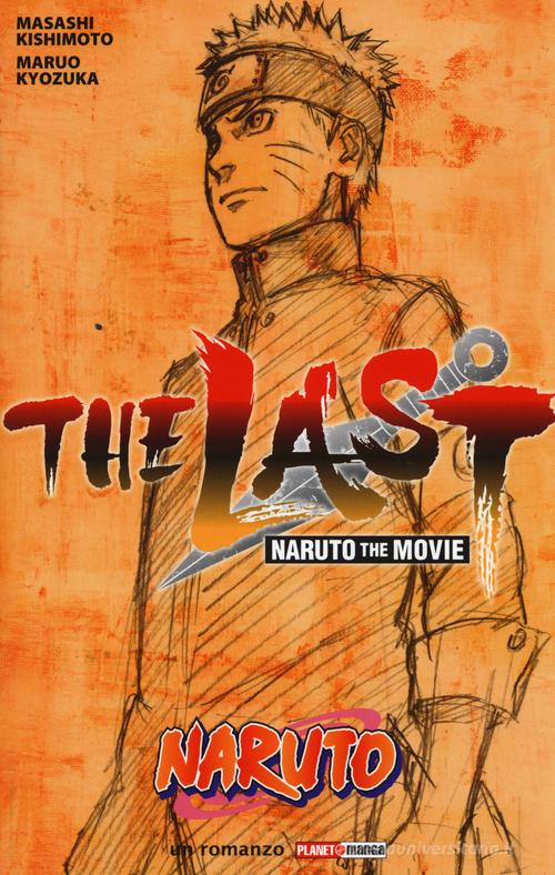 The Last: Naruto the Movie di Masashi Kishimoto, Maruo Kyozuka edito da Panini Comics