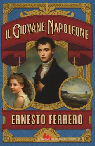 Il giovane Napoleone di Ernesto Ferrero edito da Gallucci