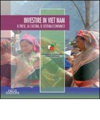 Investire in Viet Nam. Il paese, la cultura, il sistema economico edito da Neos Edizioni