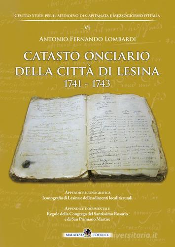 Catasto onciario della città di Lesina 1741-1743 di Antonio Fernando Lombardi edito da Malatesta