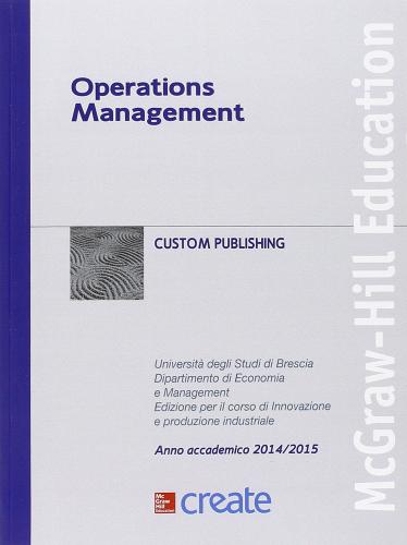 Operations management. Università degli Studi di Brescia. Anno accademico 2014-2015 edito da McGraw-Hill Education
