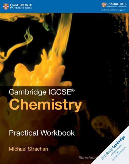 Cambridge IGCSE: Chemistry. Practical Workbook di Richard Harwood, Ian Lodge edito da Cambridge University Press