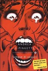 Sangue di yogurt di Andrea G. Pinketts edito da Mondadori