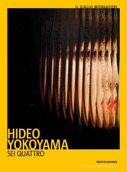 Libro Sei Quattro di Hideo Yokoyama Il giallo Mondadori di Mondadori