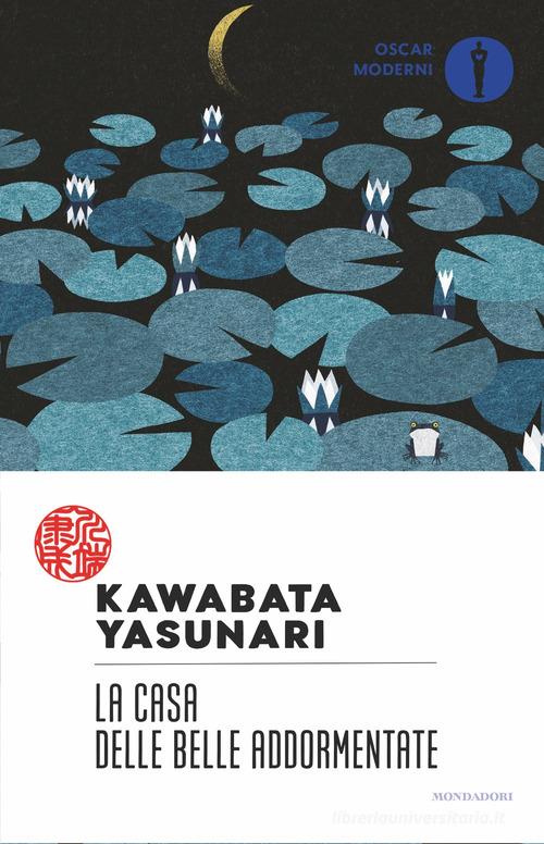 Libro La casa delle belle addormentate di Yasunari Kawabata Oscar moderni di Mondadori