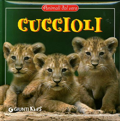 I cuccioli. Ediz. illustrata edito da Giunti Kids