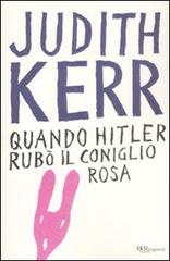 Quando Hitler rubò il coniglio rosa. Ediz. integrale di Judith Kerr edito da Rizzoli