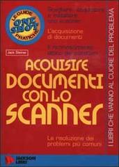 Acquisire documenti con lo scanner di Jack Steiner edito da Jackson Libri