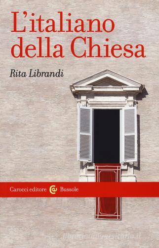 L' italiano della Chiesa di Rita Librandi edito da Carocci