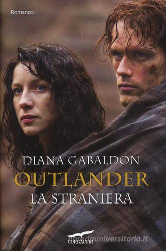 La straniera. Outlander di Diana Gabaldon edito da Corbaccio