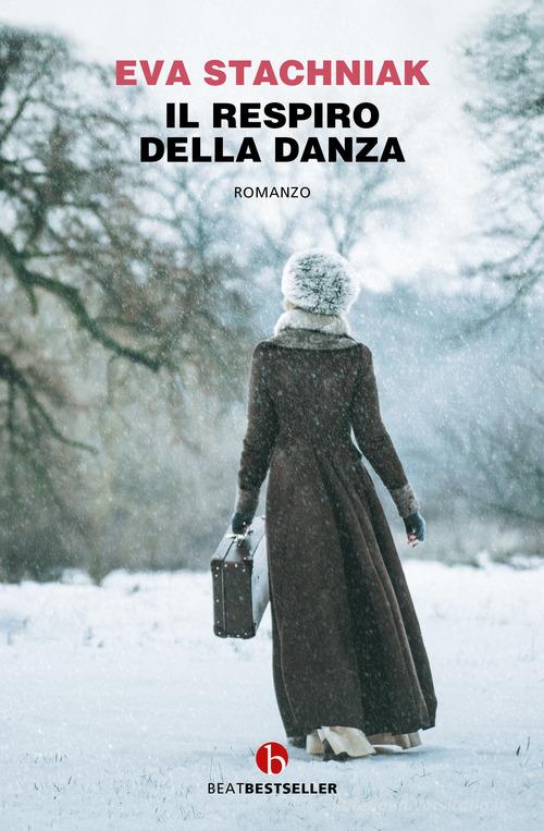 Libro Il respiro della danza di Eva Stachniak BEAT. Bestseller di BEAT