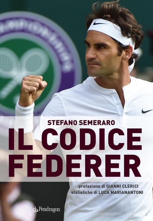 Il codice Federer di Stefano Semeraro edito da Pendragon