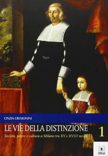 Le vie della distinzione vol.1 di Cinzia Cremonini edito da EDUCatt Università Cattolica