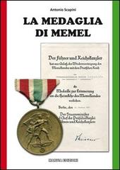 La medaglia di Memel di Antonio Scapini edito da Marvia