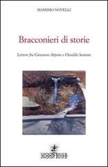 Bracconieri di storie. Lettere fra Giovanni Arpino e Osvaldo Soriano di Massimo Novelli edito da Spoon River