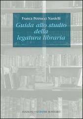 Guida allo studio della legatura libraria di Franca Petrucci Nardelli edito da Sylvestre Bonnard