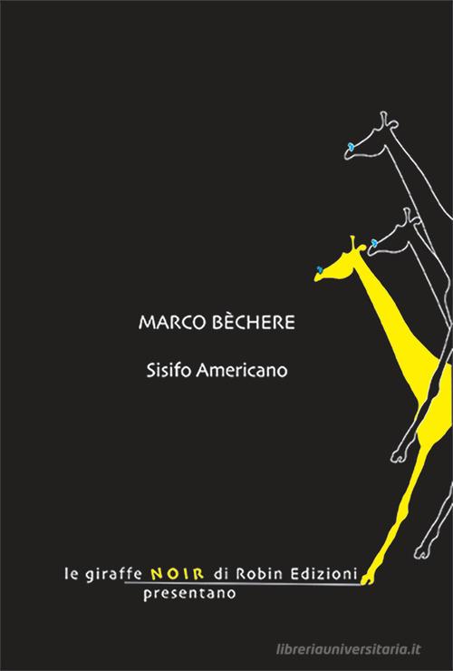 Sisifo americano di Marco Bèchere edito da Robin Edizioni