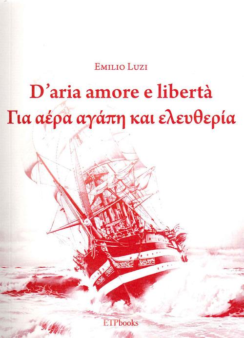 D'aria amore e libertà di Emilio Luzi edito da ETPbooks