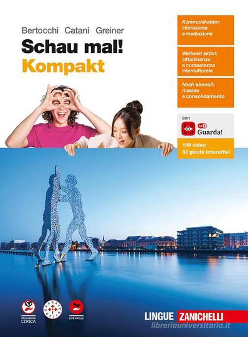 Schau mal! Volume kompakt. Per le Scuole superiori di Miriam Bertocchi, Cesarina Catani, Carla Christiany edito da Zanichelli