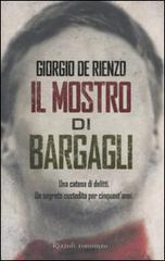 Il mostro di Bargagli di Giorgio De Rienzo edito da Rizzoli
