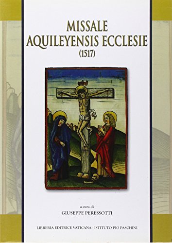 Missale Aquileyensis Ecclesiae (1517) edito da Libreria Editrice Vaticana