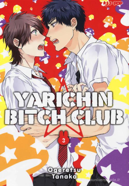 Yarichin bitch club vol.3 di Ogeretsu Tanaka edito da Edizioni BD