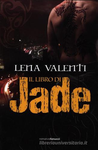 Il libro di Jade di Lena Valenti edito da Fanucci