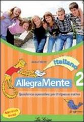 Allegramente italiano. Quaderno operativo per il ripasso estivo. Per la Scuola media vol.2 di Anna Pellizzi edito da La Spiga Edizioni