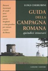 Guida della campagna romana. Quindici itinerari di Luigi Cherubini edito da Gangemi Editore