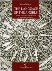 The language of the angels. Symbols and secrets in the basilica of San Miniato in Florence di Renzo Manetti edito da Polistampa