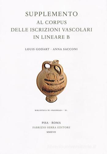 Supplemento al «Corpus delle iscrizioni vascolari in lineare B» di Louis Godart, Anna Sacconi edito da Fabrizio Serra Editore