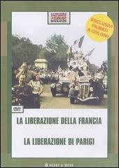 La liberazione della Francia-La liberazione di Parigi. DVD edito da Hobby & Work Publishing