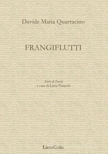 Frangiflutti di Davide M. Quarracino edito da LietoColle