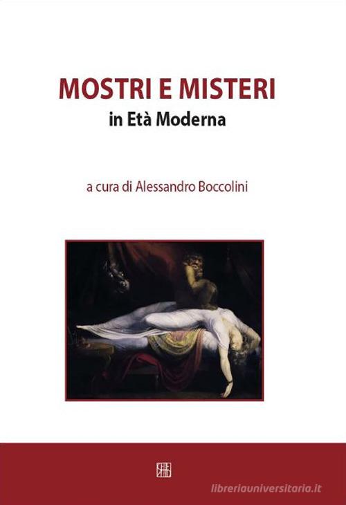 Mostri e misteri in Età Moderna edito da Sette città