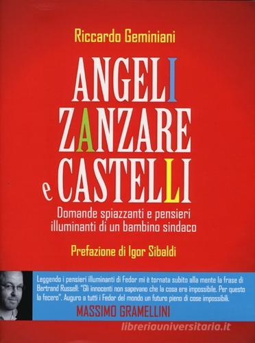 Angeli, zanzare e castelli. Domande spiazzanti e pensieri illuminanti di un bambino sindaco di Riccardo Geminiani edito da Edizioni Il Punto d'Incontro