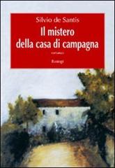 Il mistero della casa di campagna di Silvio De Santis edito da Bastogi Editrice Italiana