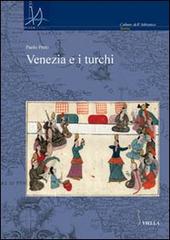 Venezia e i turchi di Paolo Preto edito da Viella