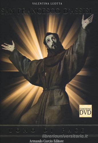 San Francesco d'Assisi. Uomo di pace. Con DVD di Valentina Leotta edito da Curcio