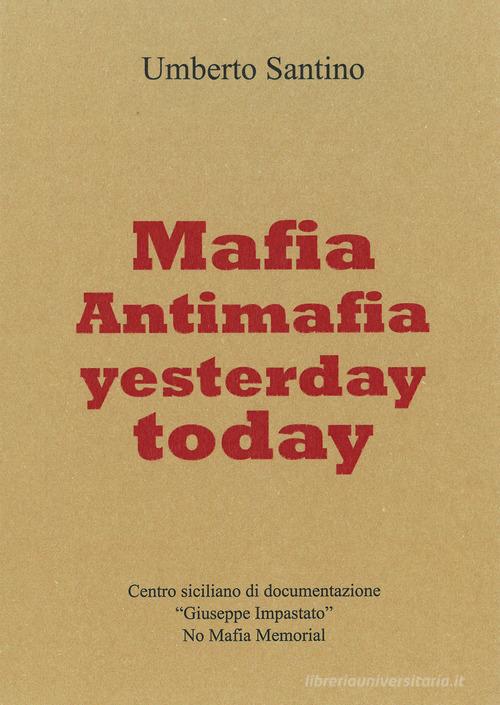 Mafia and antimafia yesterday and today di Umberto Santino edito da Arti Grafiche Palermitane